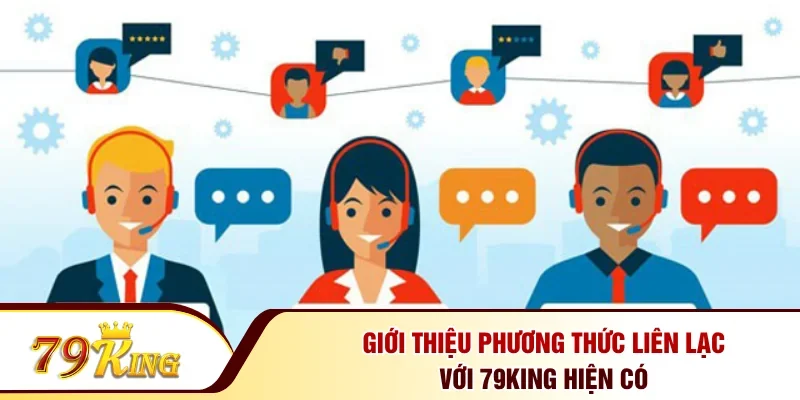 Giới thiệu phương thức liên lạc với 79KING hiện có